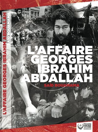 LIVRE SAÏD BOUAMAMA " L'AFFAIRE GEORGES IBRAHIM ABDALLAH " de sur Scredboutique.com