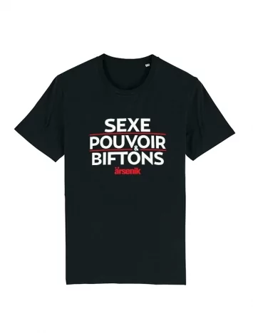 Tshirt Arsenik Sexe Pouvoir &amp; Biftons