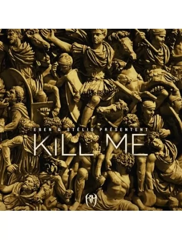 kill me Album Cd EBEN & STÉLIO - KILL ME