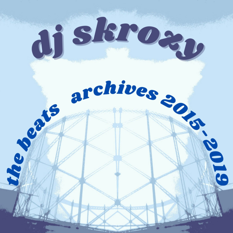 Album cd Dj Skrozy - The beats archives 2015 - 2019