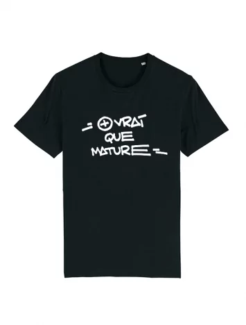 rager Tshirt Rager Plus vrai que mature