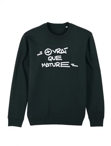 rager Sweat Rager Plus vrai que mature