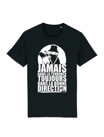 T-shirt &quot;jamais dans la tendance&quot;
