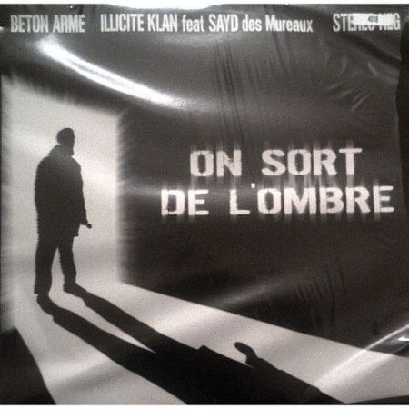 Maxi vinyle On sort de l'ombre - Beton Arme - ILLicite KLan - Sayd des mureaux - Stereo Neg