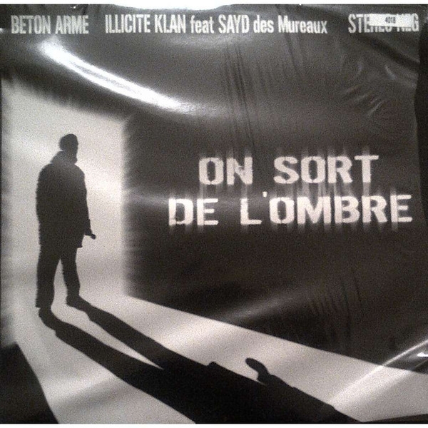 Maxi vinyle On sort de l'ombre - Beton Arme - ILLicite KLan - Sayd des mureaux - Stereo Neg de sur Scredboutique.com