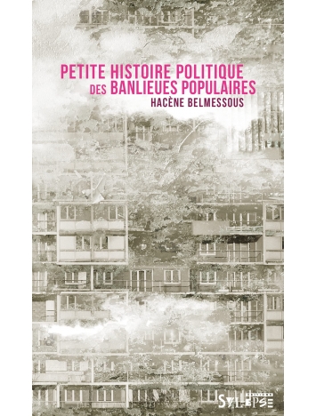Livre Hacène Belmessous - Petite histoire politique des banlieues populaires