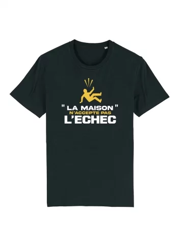 Tshirt Amadeus - La maison n'accepte pas l'echec