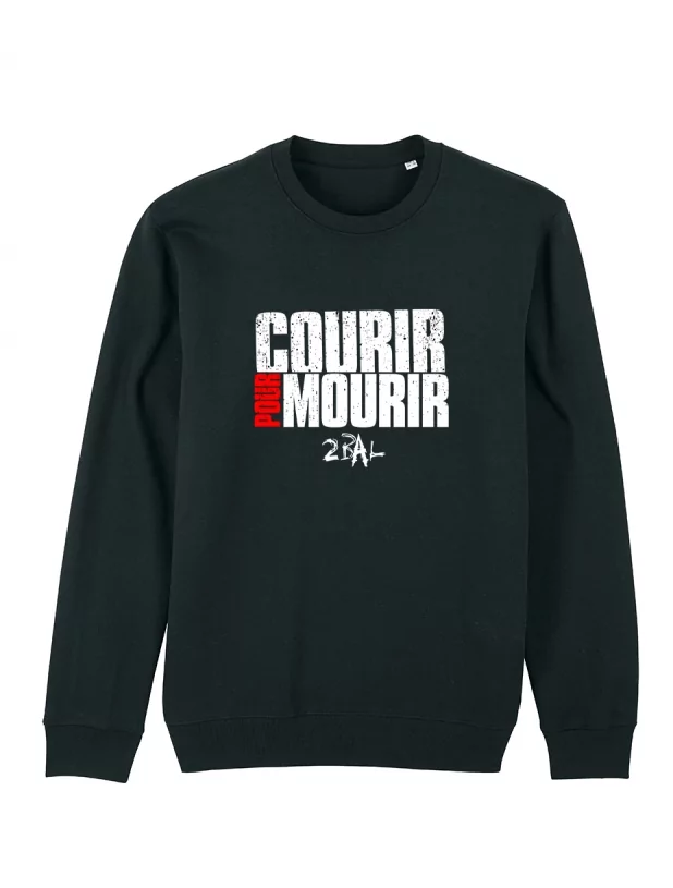 Sweat 2Bal 2Neg - Courir pour mourir de 2bal 2neg sur Scredboutique.com