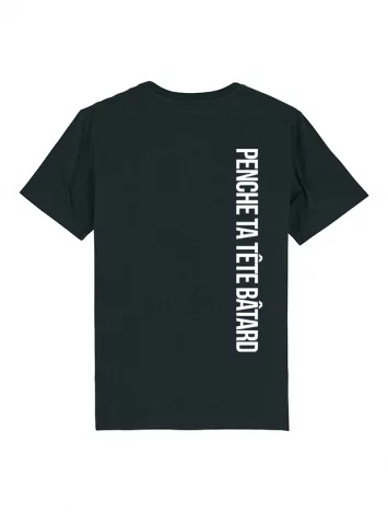 TEE-SHIRT "PENCHE TA TÊTE BÂTARD" NOIR DOS