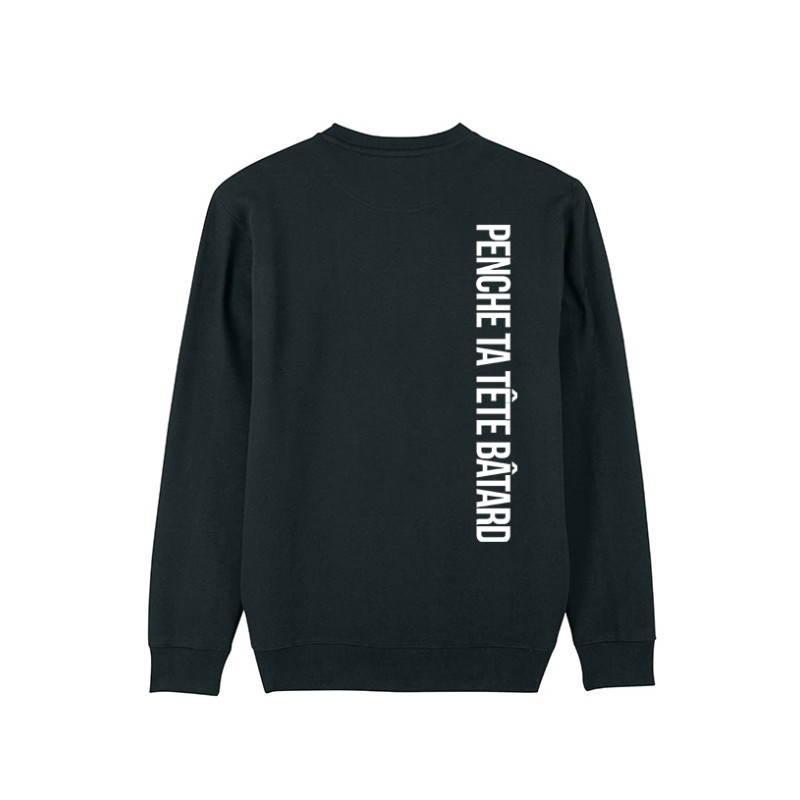 SWEAT "PENCHE TA TÊTE BÂTARD" NOIR DOS