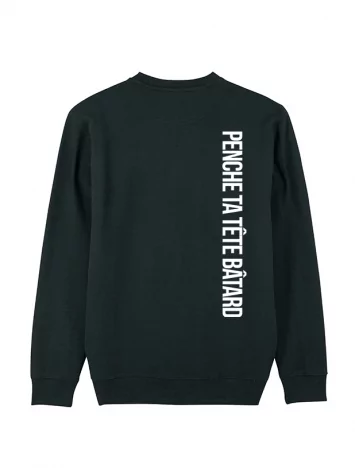 SWEAT &quot;PENCHE TA TÊTE BÂTARD&quot; NOIR DOS