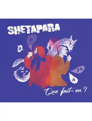  Album Cd Shetapara - Que fait-on?