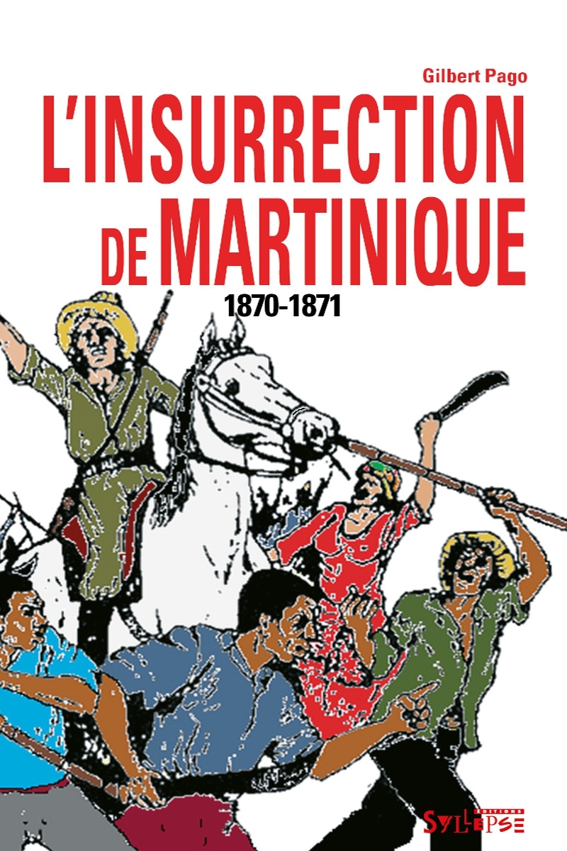 Livre - L'insurrection de Martinique 1870 - 1871 de sur Scredboutique.com