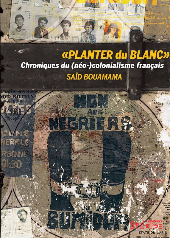 Livre - Planter du Blanc. Chroniques du (néo)colonialisme français " de sur Scredboutique.com