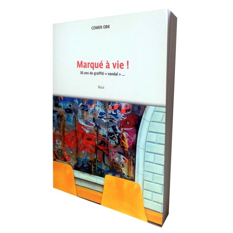 Livre "Marqué à vie ! 30 ans de graffiti vandal"