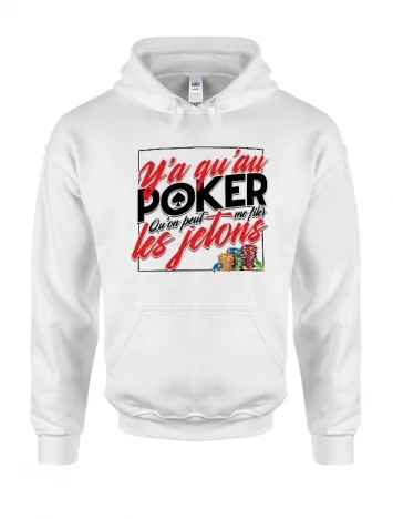 Sweat Capuche Blanc Y'a qu'au Poker