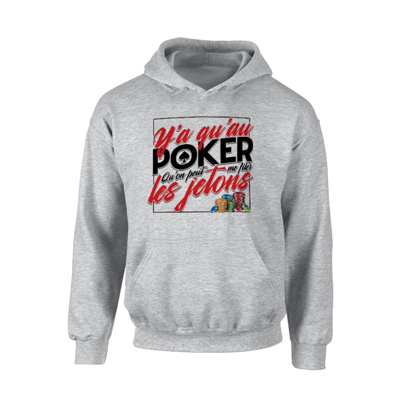 Sweat Capuche Gris Y'a qu'au Poker