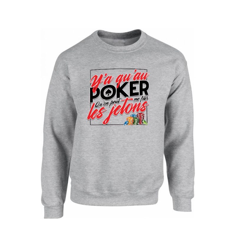 Sweat gris Y'a qu'au Poker