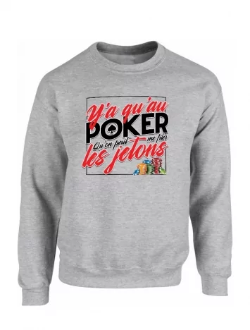 Sweat gris Y'a qu'au Poker