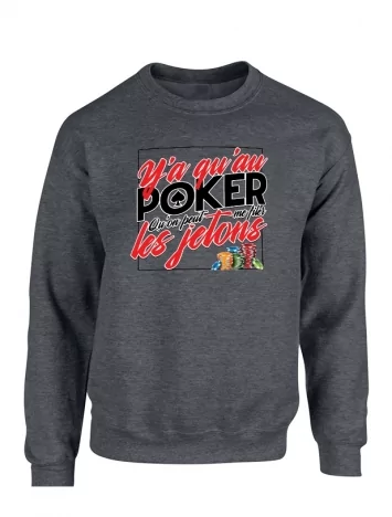 Sweat Foncé Y'a qu'au Poker