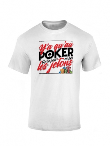 Tshirt Blanc Y'a Qu'Au Poker