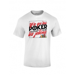 Tshirt Blanc Y'a Qu'Au Poker de sur Scredboutique.com