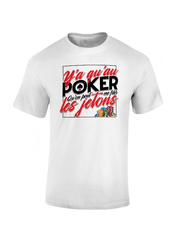 Tshirt Blanc Y'a Qu'Au Poker