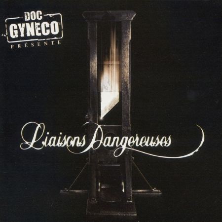 Album Cd "Doc Gyneco présente Liaisons Dangereuses"