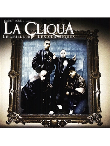 Album Cd "Daddy Lord C présente La Cliqua - Le meilleur - Les classiques"